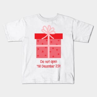 Christmas red Present Gift Box with pink Ribbon - Do not open 'till December 25th!! Kids T-Shirt